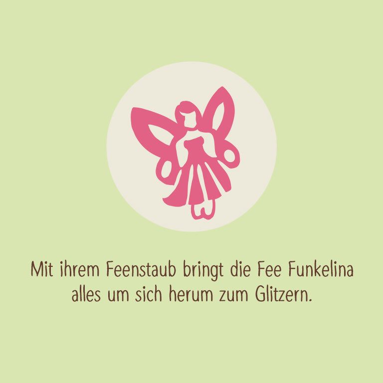 Icon Fee mit Text "Mit ihrem Feenstaub bringt die Fee Funkelina alles um sich herum zum Glitzern." 